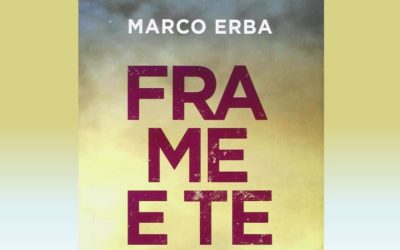Marco Erba presenta il primo romanzo: Fra Me e Te